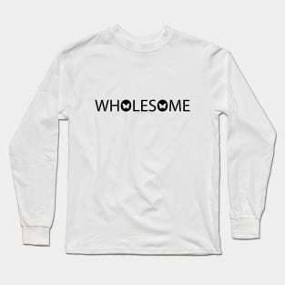 Wholesome Being Wholesome Long Sleeve T-Shirt